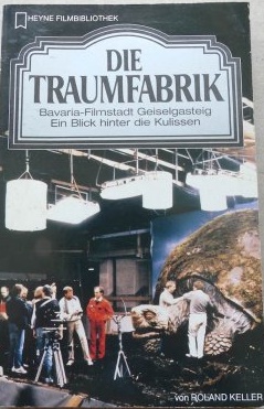 Roland-Keller+Die-Traumfabrik-Bavaria-Filmstadt-Geiselgasteig-Ein-Blick-hinter-die-Kulissen.jpg